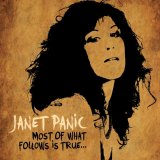 Janet Panic - Most Of What Follows Is True