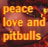 Peace Love And Pitbulls - Peace Love And Pitbulls