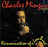 Charles Mingus - Reincarnation Of A Lovebird (boxed)