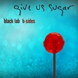 Black Lab - Give Us Sugar (B-Sides Demos & Soundtrax) - Cd 2