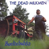 The Dead Milkmen - Beelzebubba (WHAT MP3 V0)