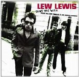 Lew Lewis - Save the Wail [Bonus Tracks]