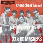 ZZ & De Maskers - Cheat Cheat [Cin Cin]