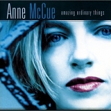 Anne McCue - Amazing Ordinary Things