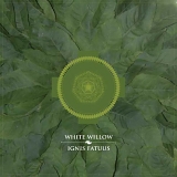 White Willow - Ignis Fatuus