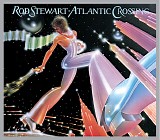 Rod Stewart - Atlantic Crossing (Deluxe Edition)