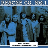 Rescue Co. No.1 - Lifes Too Short: The Singles Anthology 1971-75