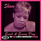 Shann - Each & Every Day (Pink & White Anniversary Release)