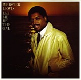 Webster Lewis - Let Me Be the One