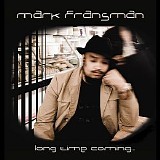 Mark Fransman - Long Time Coming