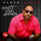 Floyd Taylor - Shut Um Down