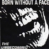 Born Without A Face - The Unbecoming E.P.