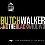 Butch Walker - I Liked It Better When You Had No Heart