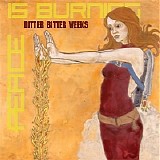 Bitter Bitter Weeks - Peace Is Burning Like A River