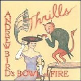 Andrew Bird's Bowl of Fire - Thrills