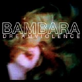 BAMBARA - DREAMVIOLENCE