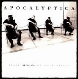 Apocalyptica - Plays Metallica By Four Cellos