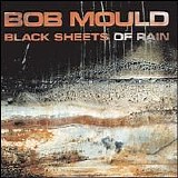 Bob Mould - Black Sheets Of Rain