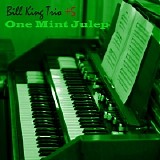 Bill King Trio + 5 - One Mint Julip