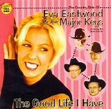 Eva Eastwood & The Major Keys - The Good Life I Have