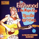 Eva Eastwood & The Major Keys - Roots Revival