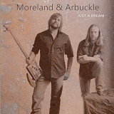 Moreland & Arbuckle - Just A Dream - 2011