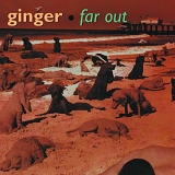 Ginger [Can] - Far Out