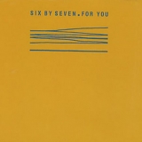 Six By Seven - For You (Single)