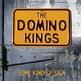 Domino Kings - Some Kind Of Sign