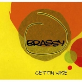 Brassy - Gettin Wise