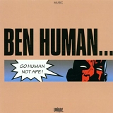 Ben Human - Go Human Not Ape!