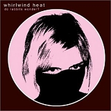 Whirlwind Heat - Do Rabbits Wonder?