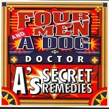 Four Men and a Dog - Doctor A's Secret Remedies