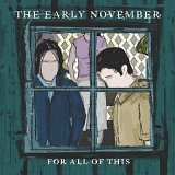 The Early November - For All Of This