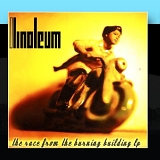 Linoleum - The Race From The Burning Building