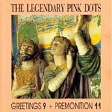 The Legendary Pink Dots - Greetings 9 + Premonition 11