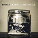 Benesser - The Start Of Something New