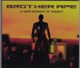 Brother Ape - A Rare Moment Of Insight