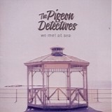 The Pigeon Detectives - We Met At Sea