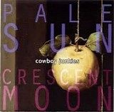 Cowboy Junkies - Pale Sun, Crescent Moon