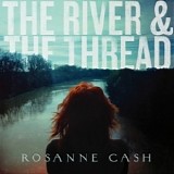 Rosanne Cash - The River & the Thread