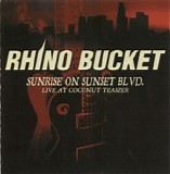 Rhino Bucket - Sunrise On Sunset Blvd.
