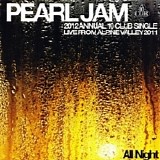 Pearl Jam - 2012 Annual 10 Club Single: Live from Alpine Valley 2011 (All Night)
