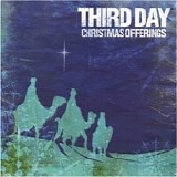 Third Day - Christmas Offerings