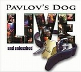 Pavlov's Dog - Live and Unleashed (Live)