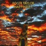 Roger Taylor - Happiness?