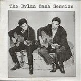 Bob Dylan & Johnny Cash - The Dylan/Cash Sessions