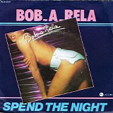 Bob-A-Rela - Spend The Night