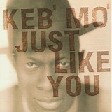 Keb' Mo' - Just Like You (boxed)