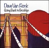 Dave Van Ronk - Going Back to Brooklyn